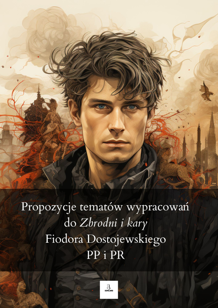 Tematy wypracowań - "Zbrodnia i kara" F. Dostojewski > Baz